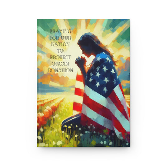 Praying For Our Nation to Protect Organ Donation Full Color Hardcover Journal
