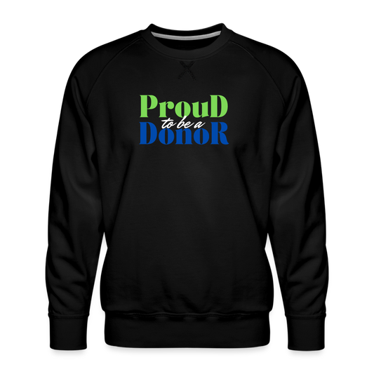 PROUD TO BE A DONOR Premium Sweatshirt - black
