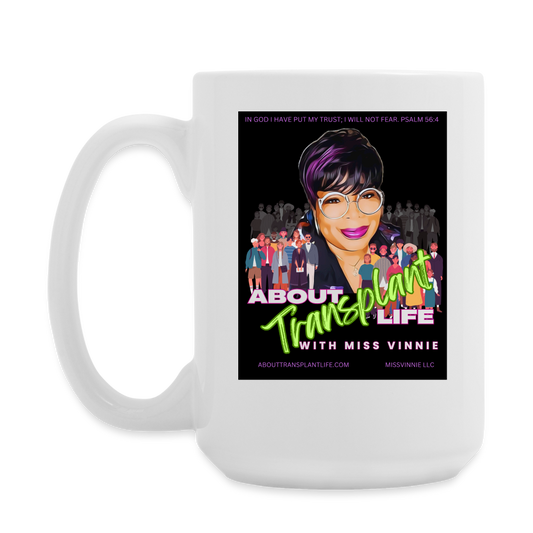 ABOUT TRANSPLANT LIFE WITH MISS VINNIE Coffee/Tea Mug 15 oz - white