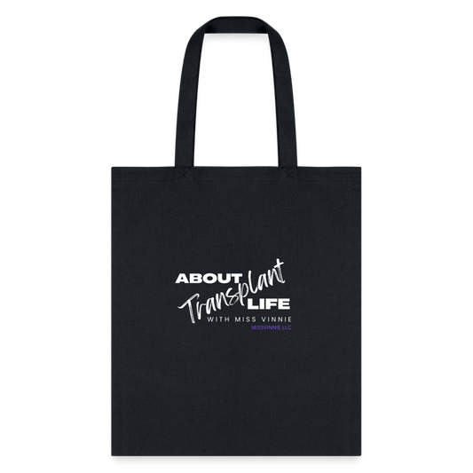 ABOUT TRANSPLANT LIFE WITH MISS VINNIE OF Tote Bag - black